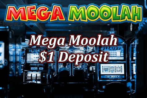 Mega Moolah $1 Deposit .